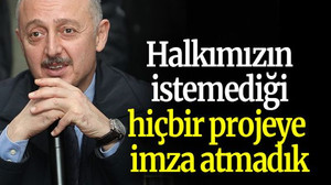 Büyükakın: Halkımızın istemediği hiçbir projeye imza atmadık